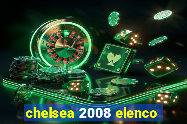 chelsea 2008 elenco